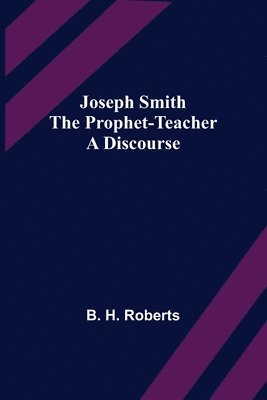 bokomslag Joseph Smith the Prophet-Teacher