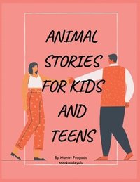 bokomslag Animal Stories for Kids and Teens