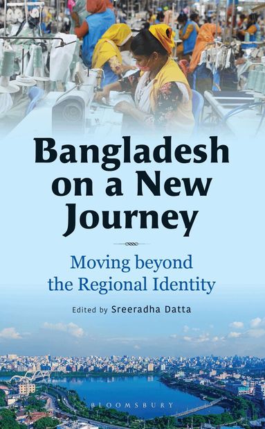 Sreeradha Datta - Bangladesh on a New Journey, Inbunden