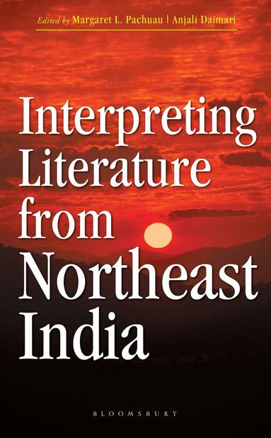 Margaret L. Pachuau, Anjali Daimari - Interpreting Literature from Northeast India, Inbunden