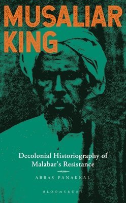 Abbas Panakkal, United Kingdom) Panakkal, Dr Abbas (University of St Andrews - Musaliar King, Inbunden
