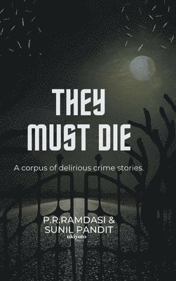 P.R.Ramdasi, Sunil Pandit, P. R. Ramdasi, P.R. Ramdasi - They Must Die, Inbunden