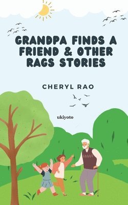 Grandpa Finds a Friend & Other Rags Stories 1