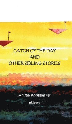 bokomslag Catch of the Day & Other Sibling Stories