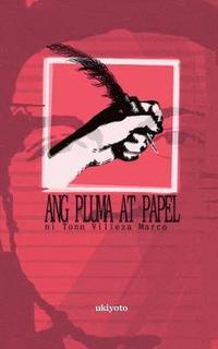 bokomslag Ang Pluma at Papel