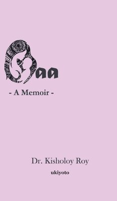 Kisholoy Roy, Dr Kisholoy Roy - Maa, Inbunden