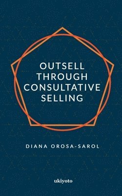bokomslag Outsell with Consultative Selling