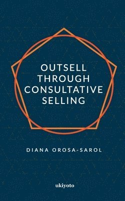 Outsell with Consultative Selling 1