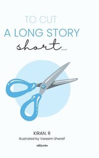 bokomslag To Cut a Long Story Short...