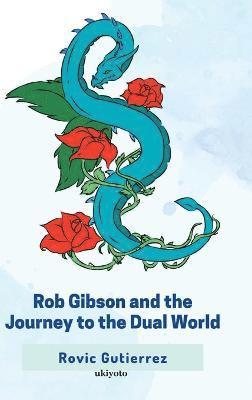 Rob Gibson and the Journey to the Dual World 1