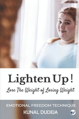 bokomslag Lighten Up! Lose The Weight of Losing Weight