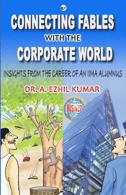 bokomslag Connecting Fables with the Corporate World: Insights From the Career of an IIMA Alumnus