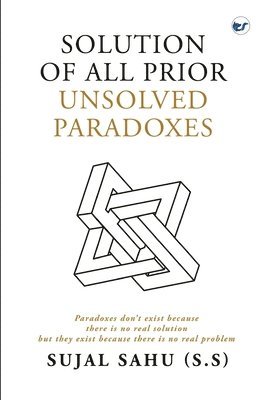 bokomslag Solution of All Prior Unsolved Paradoxes