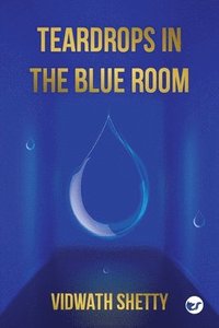 bokomslag Teardrops in the Blue Room