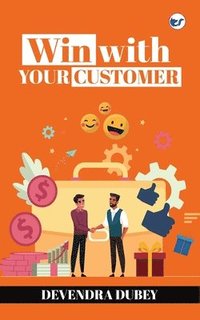 bokomslag Win With Your Customer