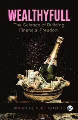 Wealthyfull: The Science of Building Financial Freedom 1