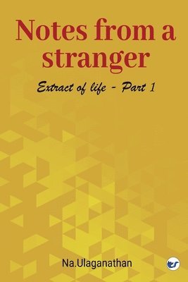 bokomslag Notes from a Stranger: Extract of Life -- Part 1
