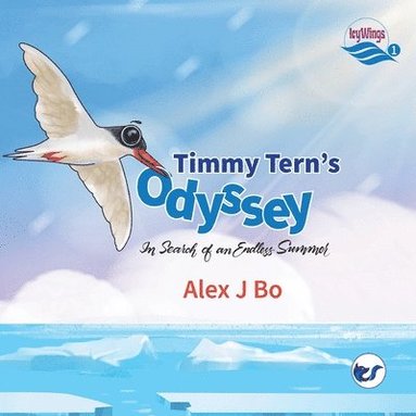 bokomslag Icy Wings: Book 1 -Timmy Tern's Odyssey: In Search of an Endless Summer