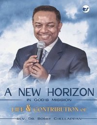 bokomslag New Horizon of Mission: Life and Contribution of Rev. Dr. Bobby Chellappan