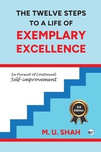 bokomslag Twelve Steps To A Life Of Exemplary Excellence (Edition3)