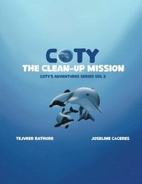 bokomslag Coty's Adventures: The Clean Up Mission Vol. 2