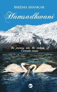 bokomslag Hamsadhwani -- The Journey into the Melody of Carnatic Music