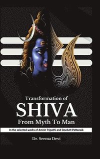 bokomslag Transformation Of Shiva From Myth To Man