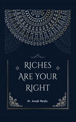 bokomslag Riches Are Your  Right