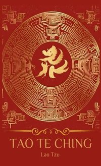 bokomslag TAO TEH KING, OR THE TAO AND ITS CHARACTERISTICS