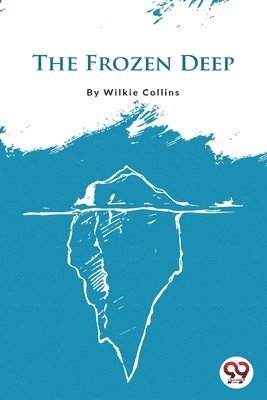 Wilkie Collins - Frozen Deep, Häftad