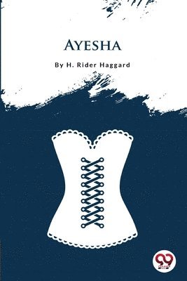 H. Rider Haggard - Ayesha, Häftad