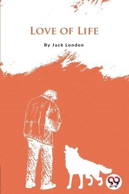 Jack London - Love of Life, Häftad