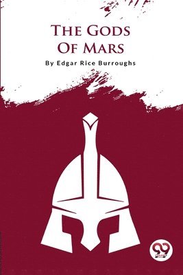 Edgar Rice Burroughs - Gods of Mars, Häftad