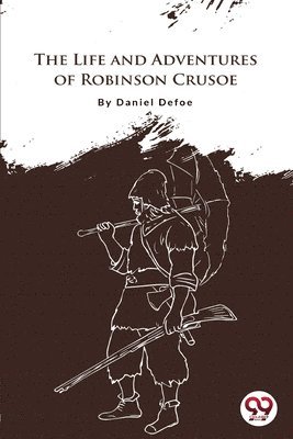 bokomslag The Life and Adventures of Robinson Crusoe