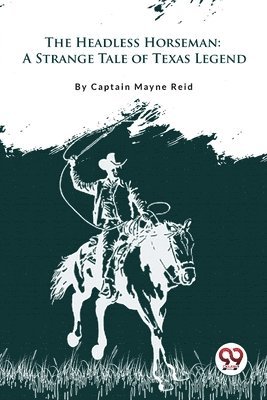 Headless Horseman "A Strange Tale of Texas" 1