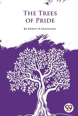 Gilbert K.Chesterton, Gilbert Chesterton - Trees of Pride, Häftad