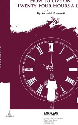 Arnold Bennett - How to Live on Twenty-Four Hours a Day, Häftad
