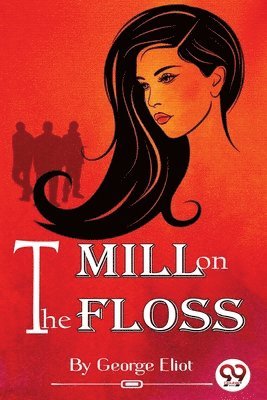 George Eliot - Mill on the Floss, Häftad