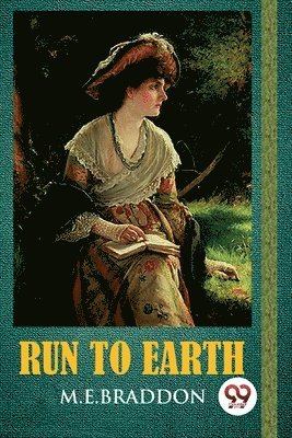 M.E.Braddon, M. E. Braddon, M.E. Braddon - Run to Earth, Häftad
