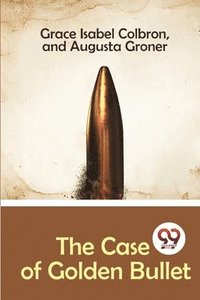 bokomslag The Case of Golden Bullet