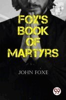 John Foxe - Fox's Book of Martyrs, Häftad