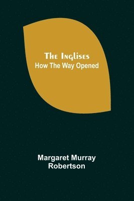 The Inglises; How the Way Opened 1