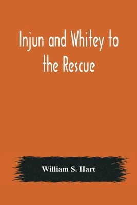 Injun and Whitey to the Rescue 1