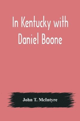 bokomslag In Kentucky with Daniel Boone