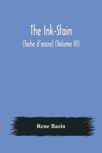 bokomslag The Ink-Stain (Tache d'encre) (Volume III)