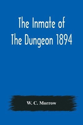 The Inmate Of The Dungeon 1894 1