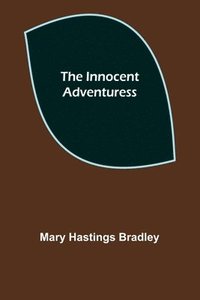 bokomslag The Innocent Adventuress