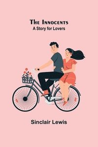 bokomslag Innocents; A Story for Lovers