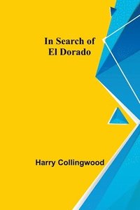 bokomslag In Search of El Dorado