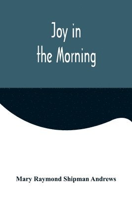 Joy in the Morning 1